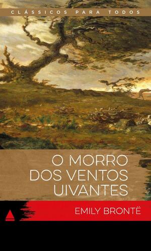 O Morro dos Ventos Uivantes by Emily Brontë