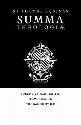 Summa Theologiae: Volume 43, Temperance: 2a2ae. 141-154 by St. Thomas Aquinas
