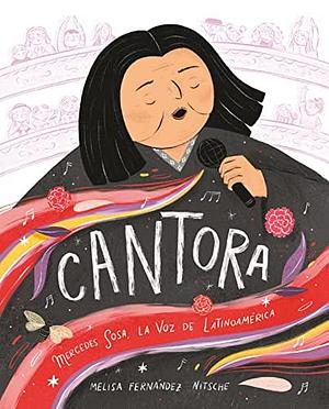 Cantora (Spanish Edition): Mercedes Sosa, la voz de Latinoamérica by Melisa Fernández Nitsche, Melisa Fernández Nitsche