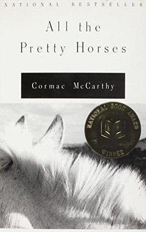 All the Pretty Horses. The Crossing, Cities of the Plain. by Cormac McCarthy, Cormac McCarthy