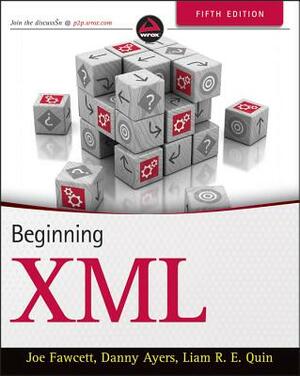 Beginning XML by Danny Ayers, Liam R. E. Quin, Joe Fawcett