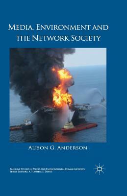 Media, Environment and the Network Society by A. Anderson