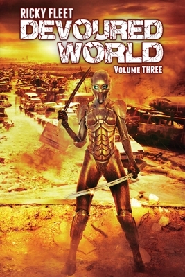 Devoured World Volume Three by Ricky Fleet