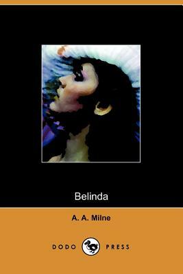 Belinda by A.A. Milne, A.A. Milne
