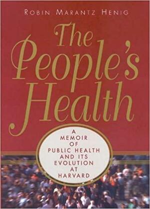 Peoples Health by Robin Marantz Henig