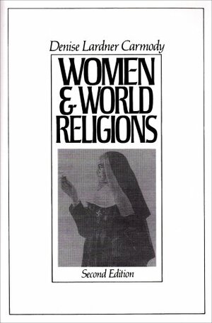 Women and World Religions by Denise Lardner Carmody