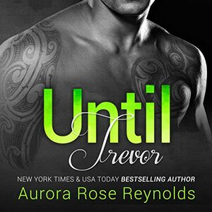 Until Trevor by Aurora Rose Reynolds
