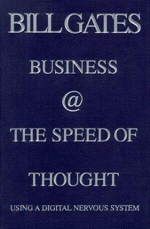 Business @ the Speed of Thought : Using a Digital Nervous System by Collins Hemingway, Bill Gates, Bill Gates