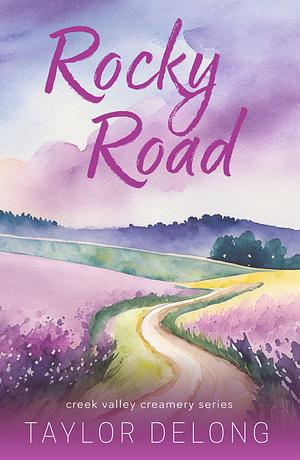 Rocky Road by Taylor Delong, Taylor Delong