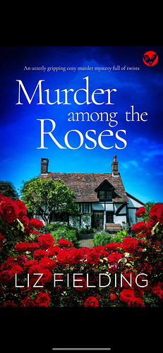 Murder Among the Roses by Liz Fielding