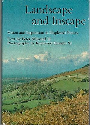 Landscape and Inscape: Vision and Inspiration in Hopkins's Poetry by Peter Milward, Gerard Manley Hopkins