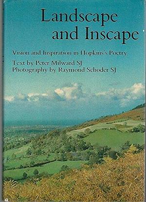 Landscape and Inscape: Vision and Inspiration in Hopkins's Poetry by Gerard Manley Hopkins, Peter Milward