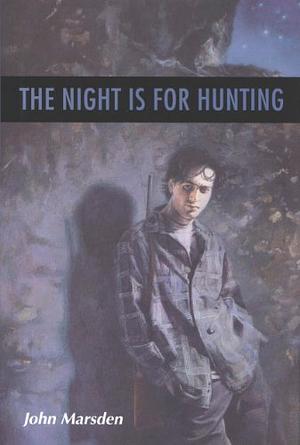 The Night Is For Hunting by John Marsden