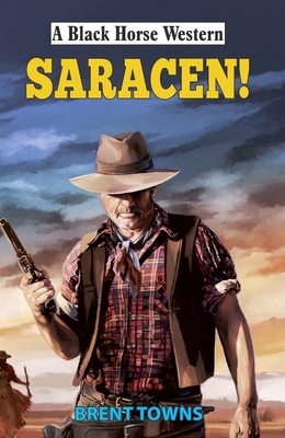 Saracen! by Brent Towns