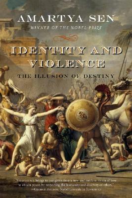 Identity and Violence: The Illusion of Destiny by Amartya Sen
