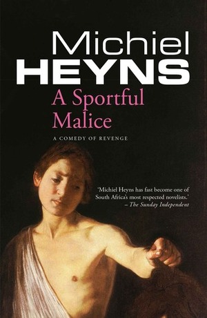 A Sportful Malice by Michiel Heyns