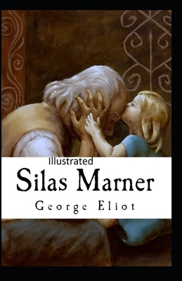 Silas Marner Illustrated by George Eliot