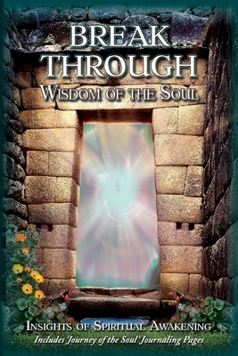 Breakthrough: Wisdom of the Soul by Siobhan Morse, Gloria Coppola, Felicia Brown