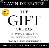The Gift of Fear: And Other Survival Signals that Protect Us from Violence by Gavin de Becker