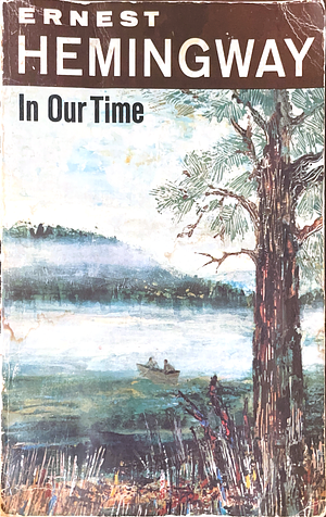In Our Time: Stories by Ernest Hemingway