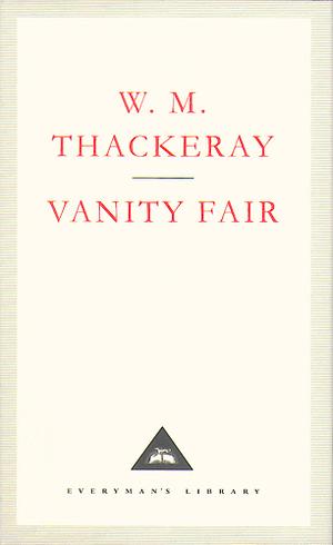 Vanity Fair: A Novel Without a Hero by William Makepeace Thackeray