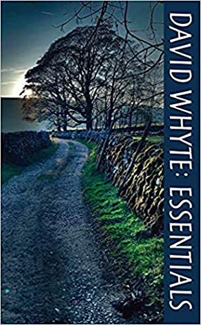 David Whyte Essentials by David Whyte