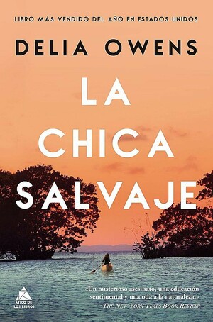 La Chica Salvaje by Delia Owens