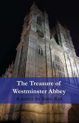 The Treasure of Westminster Abbey by John Rae