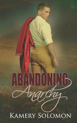 Abandoning Anarchy: A Time Travel Romance by Kamery Solomon