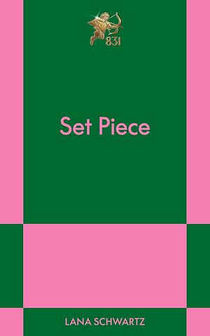 Set Piece: A Modern Romance by Lana Schwartz