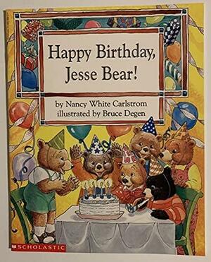 Happy Birthday, Jesse Bear by Bruce Degen, Nancy White Carlstrom