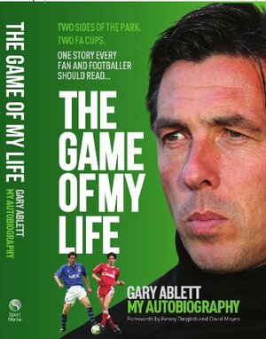 The Game of My Life Gary Ablett - My Story by Paul Joyce