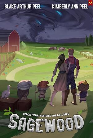 Sagewood 4: Restore the Balance by Kimberly Ann Peel, Blake Arthur Peel