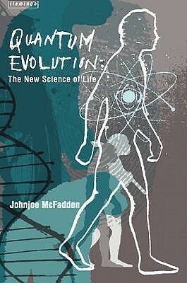Quantum Evolution by Johnjoe McFadden