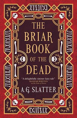 The Briar Book of the Dead by A.G. Slatter