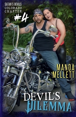 Devil's Dilemma: Satan's Devils MC Colorado Chapter #4 by Manda Mellett