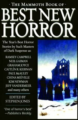 The Mammoth Book of Best New Horror 14 by Jeff VanderMeer, James Van Pelt, China Miéville, Basil Copper, Stephen Jones, David J. Schow, Stephen Gallagher, Kim Newman, Brian Hodge, Ramsey Campbell, Paul McAuley, Caitlín R. Kiernan, Joe Hill, Don Tumasonis, Glen Hirshberg, Kelly Link, Graham Joyce, Neil Gaiman, Jay Russell, Nicholas Royle