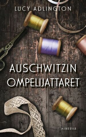 Auschwitzin ompelijattaret by Lucy Adlington