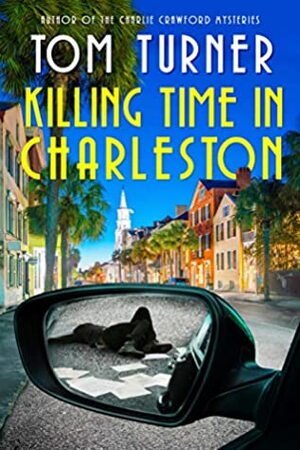 Killing Time in Charleston by Tom Turner