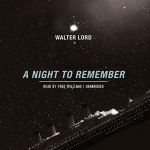 A Night to Remember by Walter Lord