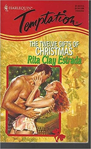 The Twelve Gifts Of Christmas by Rita Clay Estrada