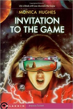 Invitation to the Game by Monica Hughes