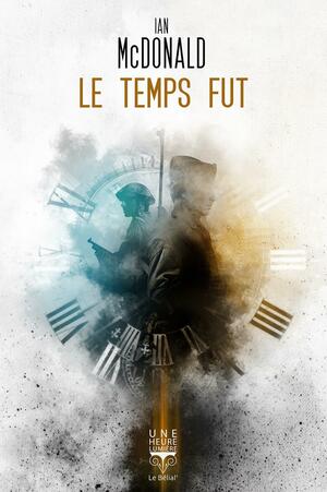 Le temps fut by Ian McDonald