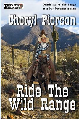 Ride The Wild Range by Cheryl Pierson