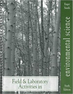 Field and Laboratory Activities in Environmental Science by Bradley F. Smith, Eldon D. Enger