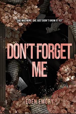 Don't Forget Me  by Eden Emory