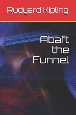 Abaft the Funnel by Rudyard Kipling