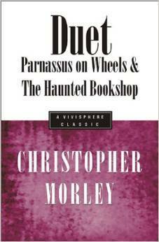 Duet: Parnassus On Wheels & The Haunted Bookshop by Christopher Morley