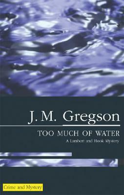 Too Much of Water by J. M. Gregson