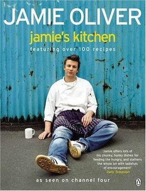 Jamie's Kitchen. Jamie Oliver by Jamie Oliver